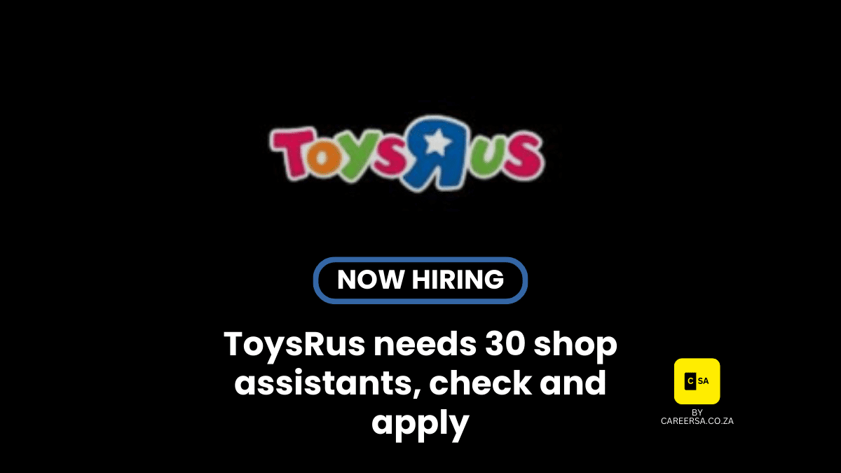 toys r us | shop assistants brought to you by careersa.co.za